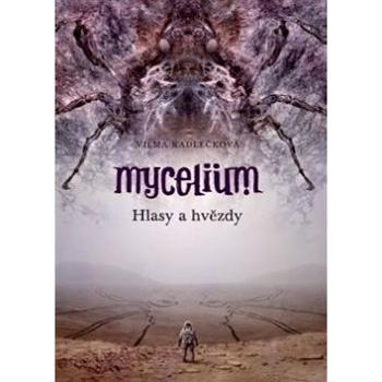 Mycelium V: Hlasy a hvězdy (978-80-257-1968-8)