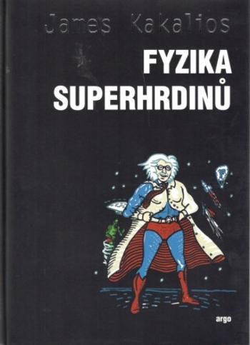 Fyzika superhrdinů - James Kakalios