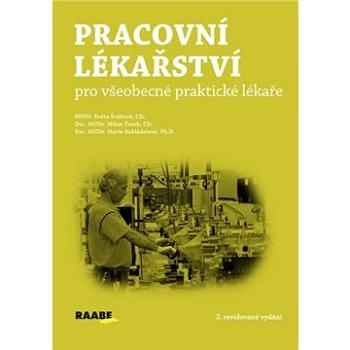 Pracovní lékařství pro všeobecké praktické lékaře (978-80-7496-457-2)