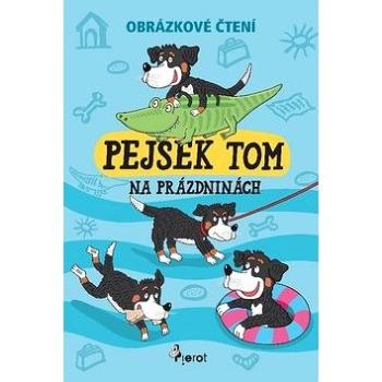 Pejsek Tom na prázdninách: Obrázkové čtení (978-80-7353-591-9)