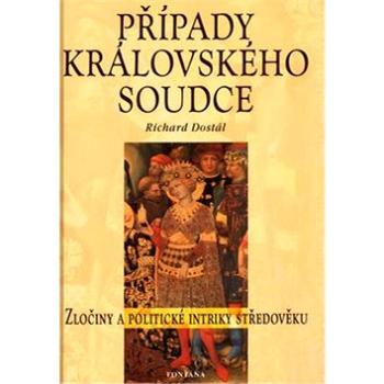 Případy královského soudce: Zločiny a politické intriky středověku (80-7336-193-0)