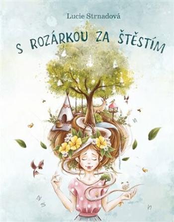 S Rozárkou za štěstím - Lucie Strnadová