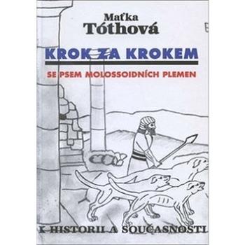 Krok za krokem Se psem molossoidních plemen: K historii a současnosti (978-80-905204-2-4)