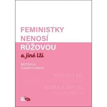 Feministky nenosí růžovou a jiné lži (978-80-7544-907-8)