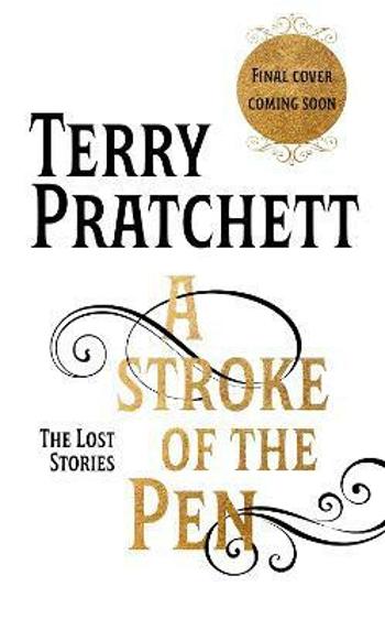 Stroke of the Pen: The Lost Stories - Terry Pratchett