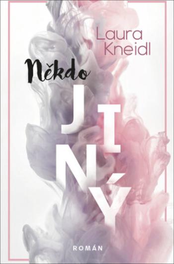 Někdo jiný - Laura Kneidl