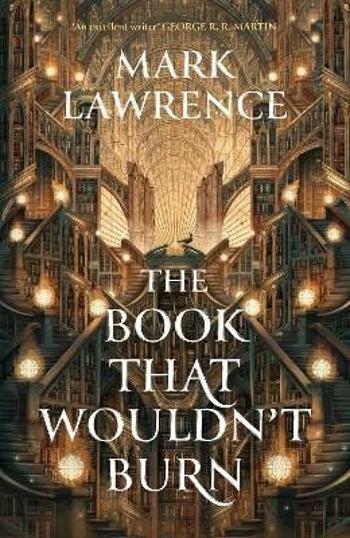 Book That Wouldn't Burn - Mark Lawrence