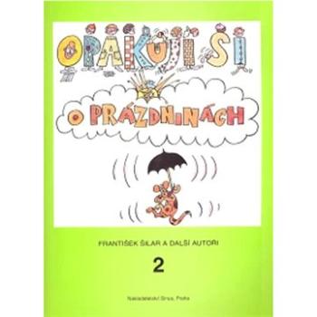 Opakuji si o prázdninách 2: Knížka pro děti, které ukončily 2. ročník základní školy (80-86134-95-4)