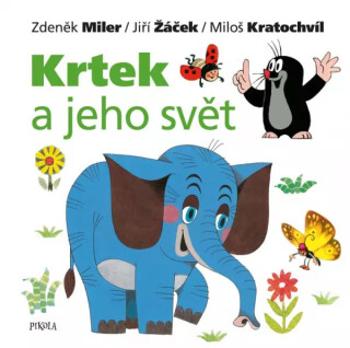 Krtek a jeho svět - Miloš Kratochvíl, Zdeněk Miler, Jiří Žáček