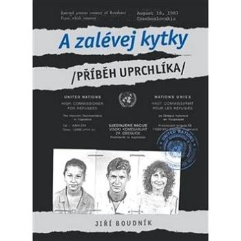 A zalévej kytky: Příběh uprchlíka (978-80-270-6250-8)