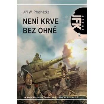 Není krve bez ohně: Agent JFK 002 (978-80-7387-529-9)