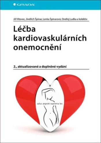 Léčba kardiovaskulárních onemocnění - Jindřich Špinar, Jiří Vítovec, Lenka Špinarová, Ondřej Ludka