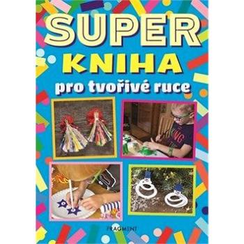 Superkniha pro tvořivé ruce (978-80-253-4156-8)