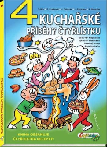 4 kuchařské příběhy Čtyřlístku - Tomáš Srb, Jaroslav Němeček, Lukáš Pavlásek, Radim Krajčovič, Jiří Poborák