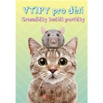 Vtipy pro děti Srandičky kočičí partičk (978-80-264-4408-4)