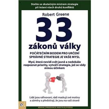 33 zákonů války: Staňte se skutečným mistrem strategie při řešení všech druhů konfliktů (978-80-8100-630-2)