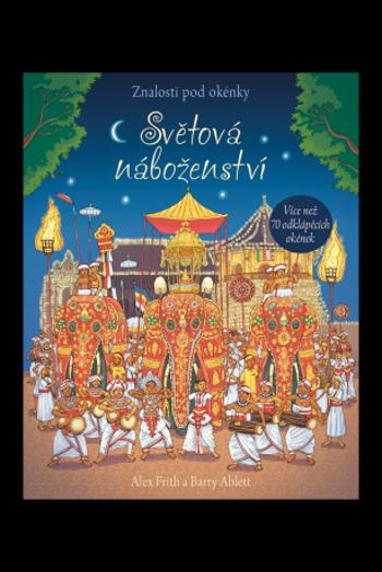 Znalosti pod okénky - Světová náboženství - Alex Frith, Barry Ablett