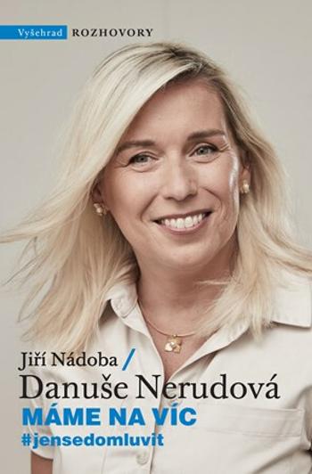 Máme na víc - Danuše Nerudová, Jiří Nádoba