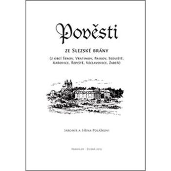 Pověsti ze Slezské brány: Z obcí Šenov, Vratimov, Paskov, Sedliště, Kaňovice, Řepiště, Václavovice,  (978-80-87712-89-4)