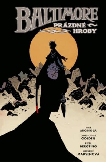 Baltimore Prázdné hroby - Mike Mignola, Christopher Golden