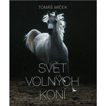 Svět volných koní (978-80-7529-588-0)