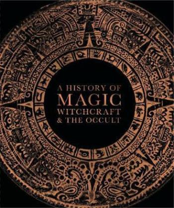 A History of Magic, Witchcraft and the Occult