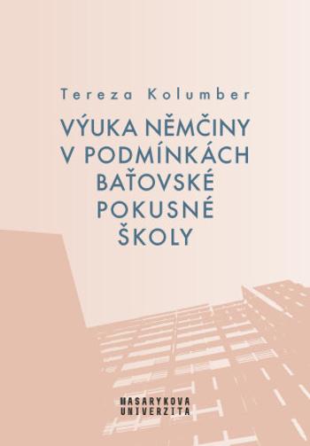 Výuka němčiny v podmínkách baťovské pokusné školy - Tereza Kolumber - e-kniha