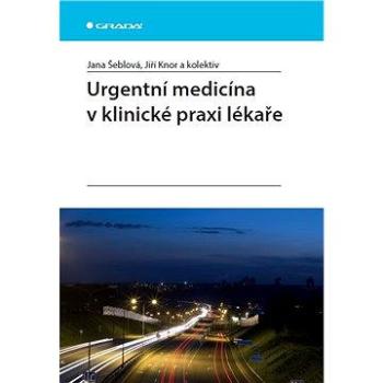 Urgentní medicína v klinické praxi lékaře (978-80-247-4434-6)