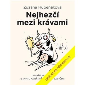 Nejhezčí mezi krávami (978-80-249-4427-2)