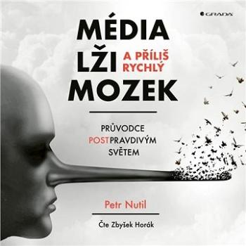 Média, lži a příliš rychlý mozek ()