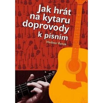 Jak hrát na kytaru doprovody k písním (978-80-7346-150-8)