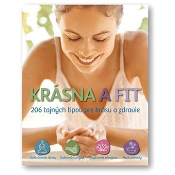 Krásna a fit: 206 tajných tipov pre krásu a zdravie (978-80-8107-621-3)