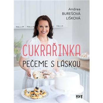 Cukrařinka: pečeme s láskou (978-80-768-3308-1)