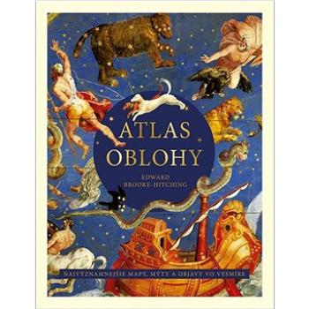 Atlas oblohy: Najvýznamnejšie mapy, mýty a objavy vo vesmíre (978-80-551-8418-0)