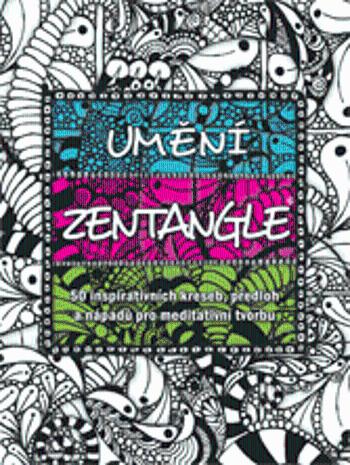 Umění Zentangle - Penny Raileová, Lara Williamsová, Norma J. Burnellová, Margaret Bremnerová