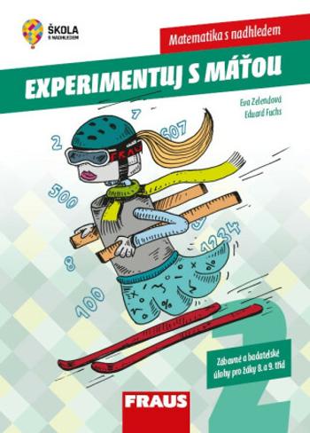 Experimentujeme s Máťou Matematika s nadhledem - Eduard Fuchs, Eva Zelendová