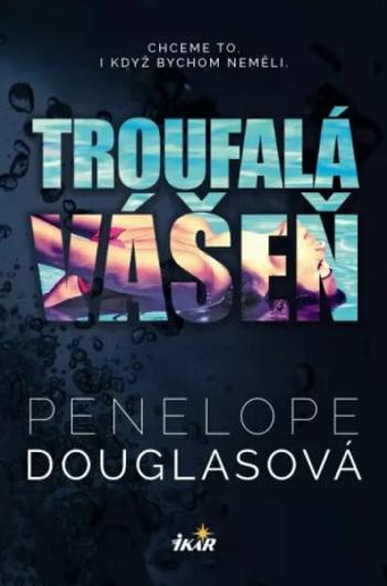 Troufalá vášeň (Defekt) - Penelope Douglasová