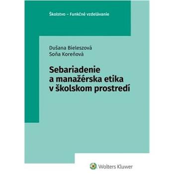 Sebariadenie a manažérska etika v školskom prostredí (978-80-571-0440-7)