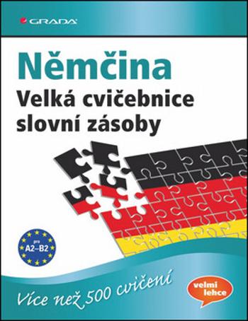 Němčina - Velká cvičebnice slovní zásoby pro jazykovou úroveň A2–C1 - Marion Techmer, Dr. Lilli Marlen Brill