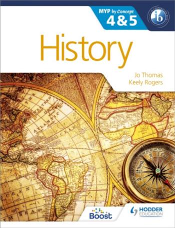 History for the IB MYP 4 & 5 - Jo Thomas, Keely Rogers