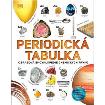 Periodická tabulka Obrazová encyklopedie chemických prvků (978-80-276-0324-4)