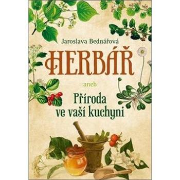 Herbář aneb Příroda ve vaší kuchyni (978-80-7546-173-5)