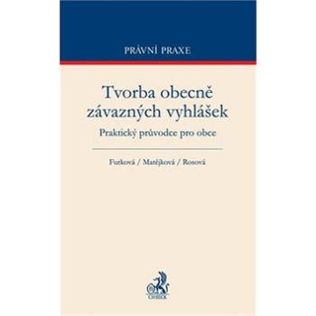 Tvorba obecně závazných vyhlášek: Praktický průvodce pro obce (978-80-7400-470-4)