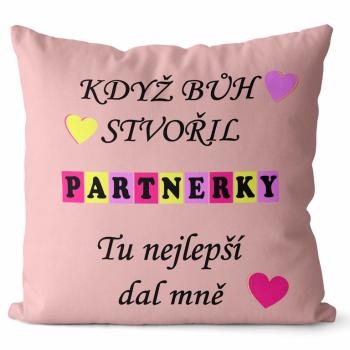 Polštář Když bůh stvořil partnerky (Velikost: 40 x 40 cm)