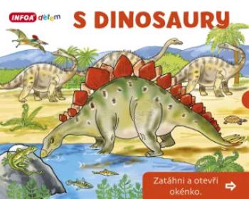 S Dinosaury - Zatáhni a otevři okénko - Pavlína Šamalíková