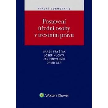 Postavení úřední osoby v trestním právu (978-80-7552-622-9)