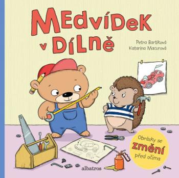 Medvídek v dílně - Katarína Macurová, Petra Bartíková