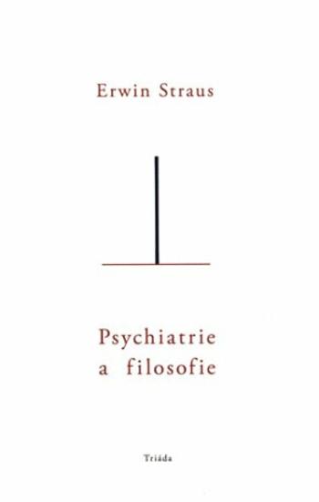 Psychiatrie a filosofie - Erwin Straus