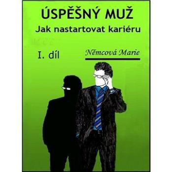 Úspěšný muž: Jak nastartovat kariéru (999-00-016-7994-1)