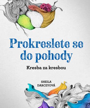 Prokreslete se do pohody - Sheila Darceyová